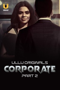 Corporate Part 2 (2024) Season 1 Ullu Web Series