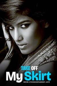 Take Off My Skirt (2024) Poonam Pandey Original Short Film