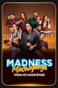 Madness Machayenge (2024) Hindi TV Show